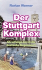 Der Stuttgart-Komplex : Streifzuge durch die deutsche Gegenwart - eBook