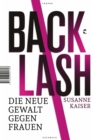 Backlash - Die neue Gewalt gegen Frauen - eBook