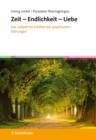 Zeit - Endlichkeit - Liebe : Das subjektive Erleben bei psychischen Storungen - eBook