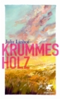 Krummes Holz : Roman - eBook