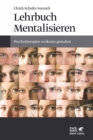 Lehrbuch Mentalisieren : Psychotherapien wirksam gestalten - eBook