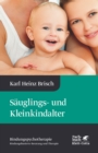 Sauglings- und Kleinkindalter (Bindungspsychotherapie) : Bindungspsychotherapie - Bindungsbasierte Beratung und Therapie - eBook