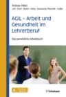 AGIL - Arbeit und Gesundheit im Lehrerberuf : Das personliche Arbeitsbuch - eBook