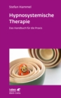 Hypnosystemische Therapie (Leben Lernen, Bd. 331) : Das Handbuch fur die Praxis - eBook