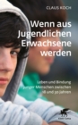 Wenn aus Jugendlichen Erwachsene werden : Leben und Bindung junger Menschen zwischen 18 und 30 Jahren - eBook