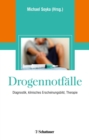 Drogennotfalle : Diagnostik, Klinisches Erscheinungsbild, Therapie - eBook