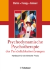 Psychodynamische Psychotherapie der Personlichkeitsstorungen : Handbuch fur die klinische Praxis - eBook