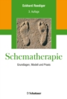 Schematherapie : Grundlagen, Modell und Praxis - eBook