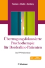 Ubertragungsfokussierte Psychotherapie fur Borderline-Patienten : Das TFP-Praxismanual. Online: Videos - eBook