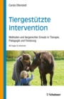 Tiergestutzte Intervention : Methoden und tiergerechter Einsatz in Therapie, Padagogik und Forderung - 88 Fragen & Antworten - eBook