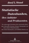 Statistische Datenbanken, ihre Anbieter und Produzenten : Ein umfassendes Verzeichnis aller statistischen Daten zu Wirtschaft, Finanzen, Energie, Demographie und vielen anderen Themenbereichen in Onli - Book