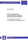 Sultan 'Abduelhamid II. in der tuerkischen Publizistik seit Gruendung der Republik : Vom kemalistischen Feindbild zur Symbolfigur national-religioeser Kreise - Book