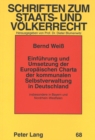 Einfuehrung und Umsetzung der Europaeischen Charta der kommunalen Selbstverwaltung in Deutschland : insbesondere in Bayern und Nordrhein-Westfalen - Book