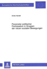Parameter politischer Partizipation in Gruppen der neuen sozialen Bewegungen : Eine differentialpsychologische Studie auf handlungstheoretischer Basis - Book