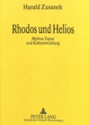 Rhodos und Helios : Mythos, Topos und Kultentwicklung - Book