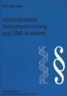 Informationelle Selbstbestimmung und DNA-Analysen : Zur Zulaessigkeit der DNA-Analyse am Menschen angesichts des informationellen Selbstbestimmungsrechts aus Art. 2 I i.V.m. Art. 1 I GG - Book