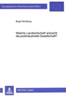 Welche Landwirtschaft wuenscht die postindustrielle Gesellschaft? : Kriterien zur Neuorientierung aus der Perspektive gesellschaftlicher Organisationen - Book