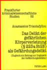 Das Delikt Der Gefaehrlichen Koerperverletzung ( 223a Stgb) ALS Gefaehrdungsdelikt : (Zugleich Ein Beitrag Zur Dogmatik Der Gefaehrdungsdelikte) - Book