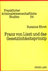 Franz von Liszt und das Gesetzlichkeitsprinzip : Zugleich ein Beitrag wider die Gleichsetzung von Magna-charta-Formel und Nullum-crimen-Grundsatz - Book