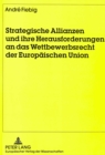 Strategische Allianzen und ihre Herausforderungen an das Wettbewerbsrecht der Europaeischen Union - Book