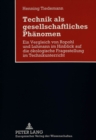Technik als gesellschaftliches Phaenomen : Ein Vergleich von Ropohl und Luhmann im Hinblick auf die oekologische Fragestellung im Technikunterricht - Book