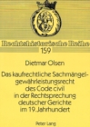 Das kaufrechtliche Sachmaengelgewaehrleistungsrecht des Code civil in der Rechtsprechung deutscher Gerichte im 19. Jahrhundert : Ein Beitrag zur Abloesung der Partikularrechte durch das BGB - Book