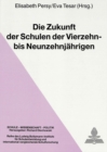 Die Zukunft der Schulen der Vierzehn- bis Neunzehnjaehrigen - Book