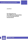 Die Regulierung des Mietwohnungsmarktes in der Bundesrepublik Deutschland : Eine positive oekonomische Analyse - Book