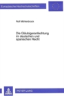 Die Glaeubigeranfechtung im deutschen und spanischen Recht : Eine rechtsvergleichende Betrachtung der Glaeubigeranfechtung innerhalb und auerhalb des Konkurses - Book