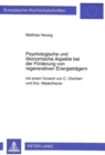 Psychologische und oekonomische Aspekte bei der Foerderung von regenerativen Energietraegern : mit einem Vorwort von C. Chorherr und Doz. Maderthaner - Book