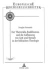 Der Theravada-Buddhismus und die Auffassung von Gott und Mensch in der Biblischen Theologie : Entwicklung einer Meta-Spiritualitaet aus der Sicht eines christlich-buddhistischen Dialogs - Book