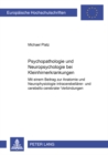 Psychopathologie Und Neuropsychologie Bei Kleinhirnerkrankungen : Mit Einem Beitrag Zur Anatomie Und Neurophysiologie Intracerebellaerer- Und Cerebello-Cerebraler Verbindungen - Book