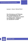 Die Gruendung und Fuehrung der niederlaendischen BV in Theorie und Praxis in einem grundlegenden Vergleich zur deutschen GmbH - Book