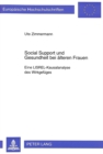 Social Support und Gesundheit bei aelteren Frauen : Eine LISREL-Kausalanalyse des Wirkgefueges - Book