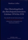 Das Diensttagebuch des Reichsjustizministers Guertner 1934 bis 1938 : Eine Quelle fuer die Untersuchung der «Richterdisziplinierung» waehrend der Anfangsjahre des Nationalsozialismus - Book