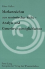Markenzeichen Aus Semiotischer Sicht - Analyse Und Generierungsmoeglichkeiten - Book