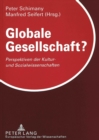 Globale Gesellschaft? : Perspektiven Der Kultur- Und Sozialwissenschaften - Book