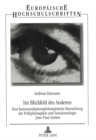Im Blickfeld des Anderen : Eine kommunikationsphilosophische Betrachtung der Fruehphilosophie und Sozialontologie Jean-Paul Sartres - Book