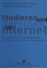 Studieren und Forschen im Internet : Perspektiven fuer Wissenschaft, Wirtschaft, Kultur und Gesellschaft - Book