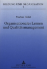 Organisationales Lernen und Qualitaetsmanagement : Eine Fallstudie zur Erarbeitung und Implementation eines visualisierten Qualitaetsleitbildes - Book