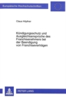 Kuendigungsschutz und Ausgleichsansprueche des Franchisenehmers bei der Beendigung von Franchisevertraegen - Book