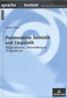 Postmoderne Semiotik und Linguistik : Moeglichkeiten, Anwendungen, Perspektiven - Book