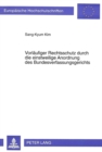 Vorlaeufiger Rechtsschutz durch die einstweilige Anordnung des Bundesverfassungsgerichts : Zugleich ein rechtsvergleichender Beitrag unter Beruecksichtigung der koreanischen Rechtslage - Book