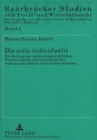 Die «actio individualis» : Ein Beitrag zur verfassungsrechtlichen Fundierung der Aktionaersklage bei sogenannten Aktien-Interessenverbaenden - Book