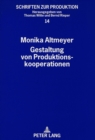 Gestaltung von Produktionskooperationen : Ein Verfahren zur Generierung, Bewertung und Auswahl von Strategien fuer horizontale zwischenbetriebliche Produktionskooperationen - Book