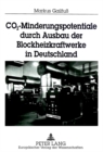 CO2-Minderungspotentiale durch Ausbau der Blockheizkraftwerke in Deutschland : Mit einem Exkurs von Dipl.-Ing. Armin Ardone - Book