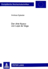 Der «Arte Nuevo» Von Lope de Vega : Theaterwissenschaftliche Erschließung Eines «Der Am Haeufigsten Mißverstandenen Texte Der Spanischen Literatur» - Book