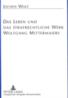 Das Leben und das strafrechtliche Werk Wolfgang Mittermaiers - Book