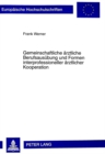 Gemeinschaftliche aerztliche Berufsausuebung und Formen interprofessioneller aerztlicher Kooperation : Eine vergleichende Untersuchung zum deutschen und suedafrikanischen Recht - Book