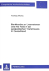 Bankkredite an Unternehmen Und Ihre Rolle in Der Geldpolitischen Transmission in Deutschland - Book
